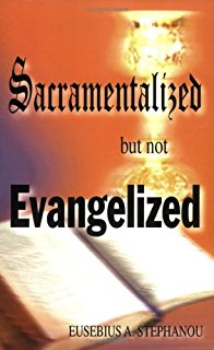 Sacramentalized but not Evangalized